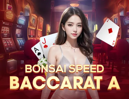 Bonsai Speed Baccarat A